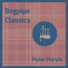 Peter Purvis - Bagpipe Classics
